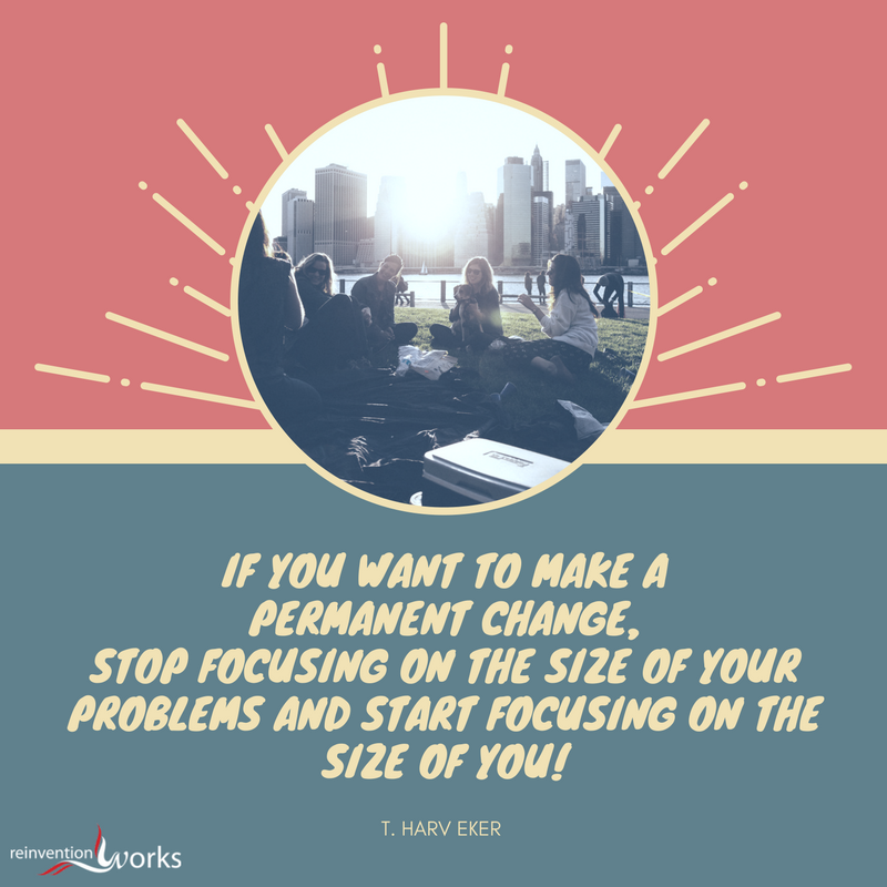 ReinventionWork's tweet photo. If you want to make a permanent change, stop focusing on the size of your problems and start focusing on the ... ! Inspiration for the Day! https://t.co/wMLbncO7dK
