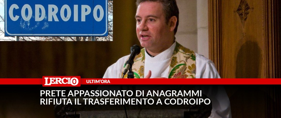 lercionotizie's tweet photo. #LercioStory, Prete appassionato di anagrammi rifiuta il trasferimento a #Codroipo https://t.co/QtLm9mZOup
