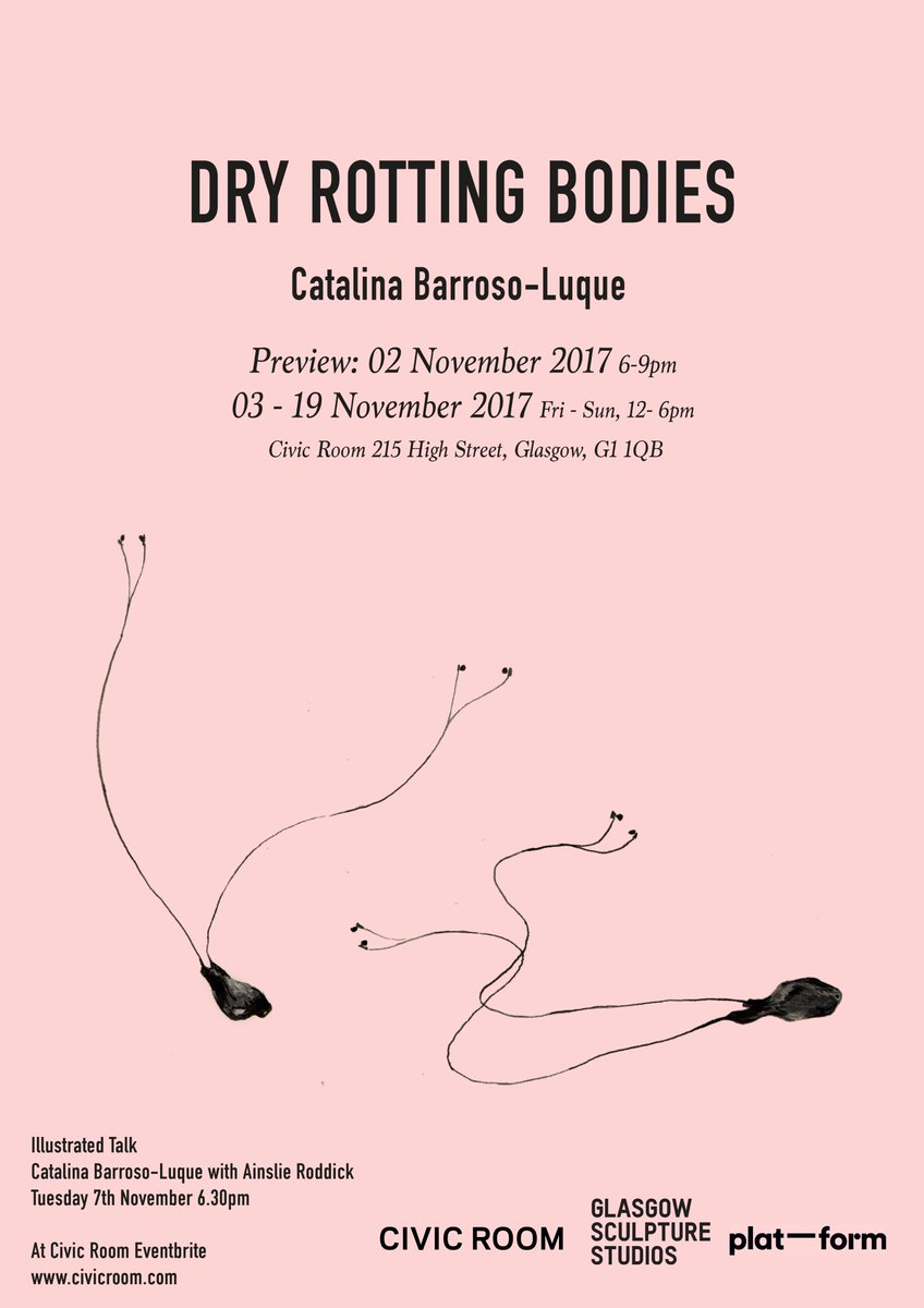 DRY ROTTING BODIES Preview 6pm Thursday 2 Nov #catalinabarrosoluque #civicroom <a href="/GSSGLASGOW/">Glasgow Sculpture Studios</a> <a href="/PlatformGlasgow/">Platform Glasgow</a> #exhibition #glasgow