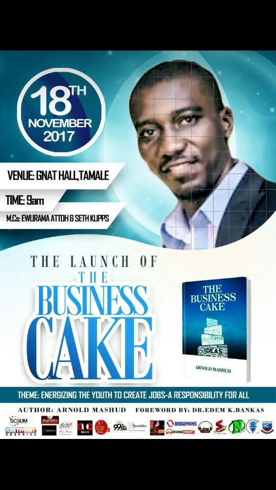 thebusinesscake's tweet photo. Make a date with @ARNOLDMASHUD for the launch of @thebusinesscake on #November18 at #GnatHall in Tamale. @KESMI_FM @Joy997FM @Ramalish https://t.co/wdlNlbrz0c