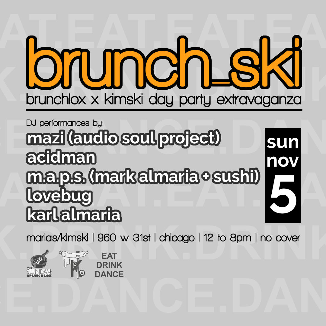 KarlAlmaria's tweet photo. #BrunchSki this Sun 11/5 at @Marias_Bar! #Brunchlox x @kimskichicago day party! @AudioSoulPro @Acidman @djsushi  https://t.co/Unal1vt3kE https://t.co/CC4oIeGTPQ