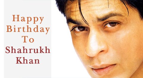 Happy birthday to my hero 
Super star shahrukh khan 
King khan most loved person in world 