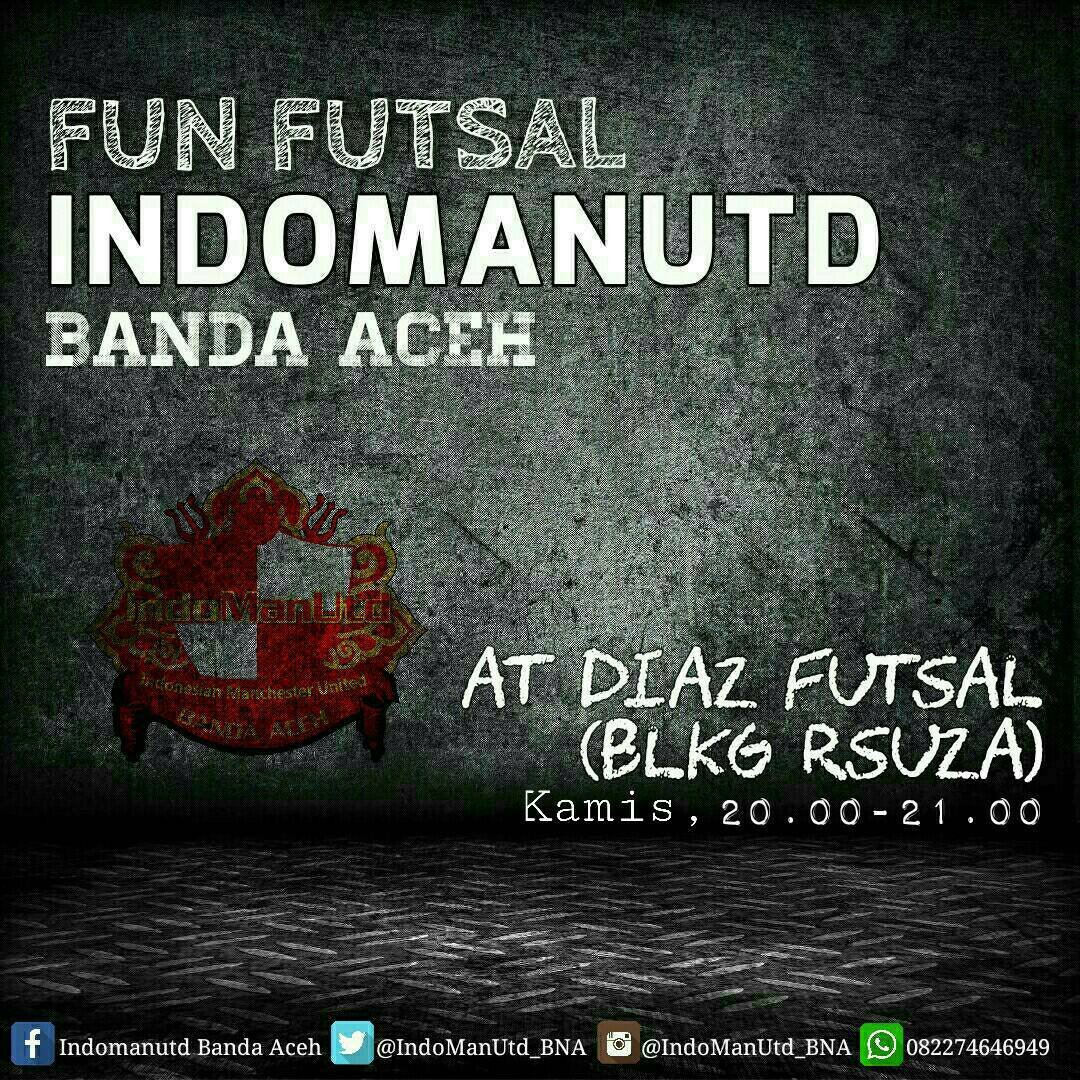 FUN FUTSAL <a href="/indomanutd/">Indonesian Manchester United</a> Banda Aceh, MALAM INI start jam 20.00 WIB at DIAZ FUTSAL HTM : 15k/orang. Join! Let's go!