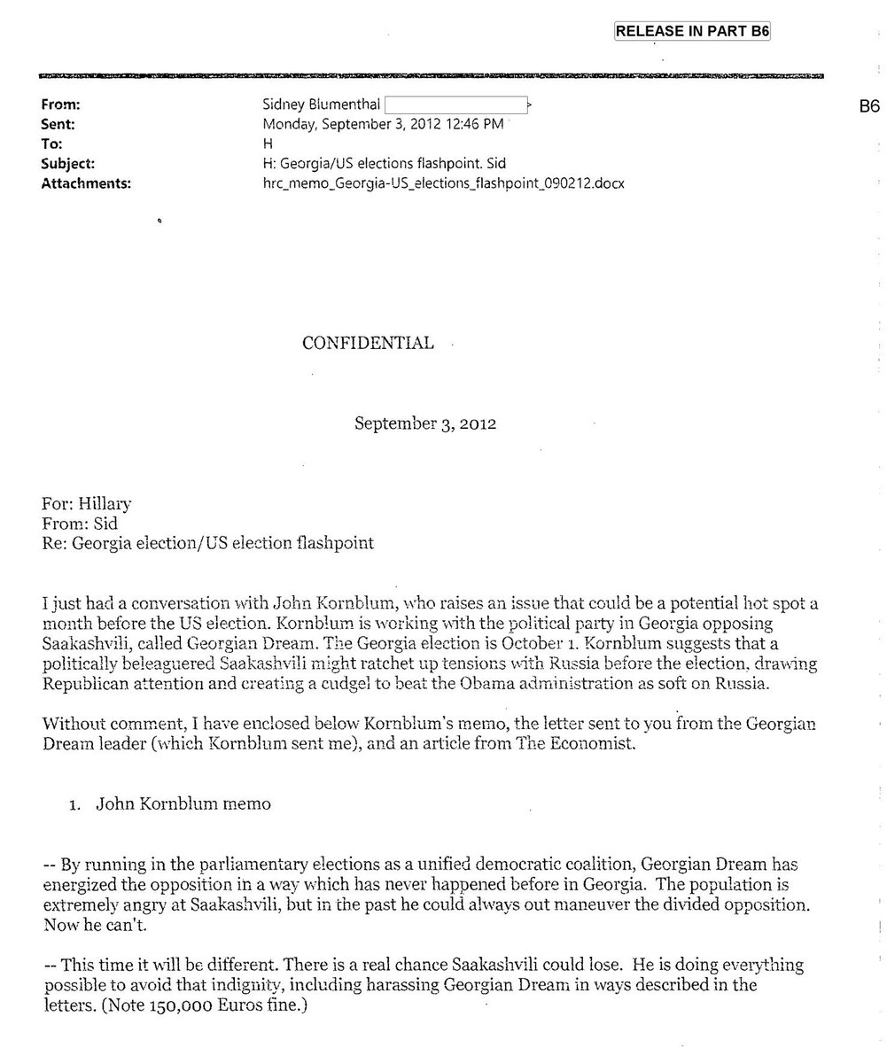 Blumenthal, who played middle-man for Clinton, passed along a memo from Ivanishvili ahead of the 2012 Georgian elections. Ivanishvili was head of the Georgian Dream party, which ousted then-Georgian President Mikheil Saakashvili, a U.S. ally. https://foia.state.gov/searchapp/DOCUMENTS/HRCEmail_NovWeb/271/DOC_0C05792791/C05792791.pdf