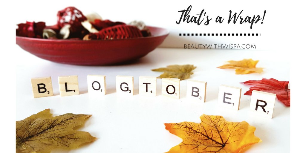 beautywithwispa's tweet photo. That's a Wrap! | Read my thoughts on #Blogtober17 here: https://t.co/gqwdHoog6J π #bloggerstribe #thebloggershub @BBlogRT @FemaleBloggerRT https://t.co/MzWzHEAxNH