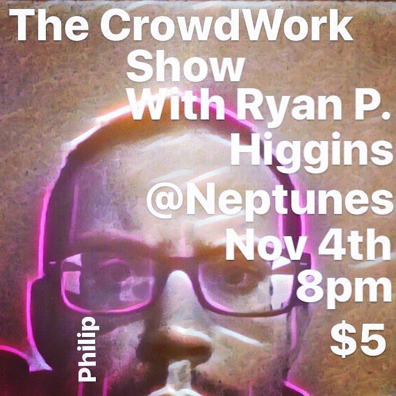 DanglingLoafer's tweet photo. This Sat. @NeptunesParlour ! Another incredible @RyanPHiggins CrowdWork show! Doors 7pm! Also @ThePartLand @SharitosWay @HerMaddesty ! https://t.co/X5cw3cL3zb