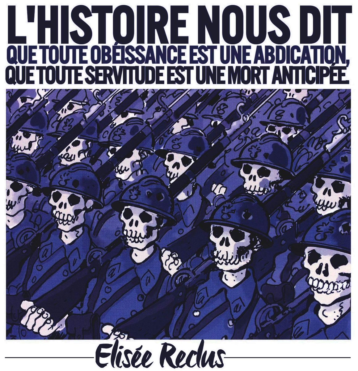 ContreAttaque_'s tweet photo. "L'histoire nous dit que tout obéissance est une abdication, que toute servitude est une mort anticipée". 

Élisée Reclus https://t.co/VuXCo0woLl