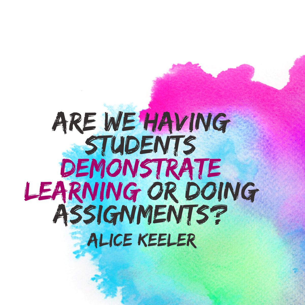 alicekeeler's tweet photo. Are we having students demonstrate learning or doing assignments? https://t.co/qsTVNBM12w
