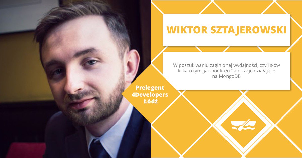 "W poszukiwaniu zaginionej wydajności- jak podkręcić aplikacje działające na MongoDB" <a href="/WSztajerowski/">Wiktor Sztajerowski</a> #4DevŁódź #JVM  lodz.4developers.org.pl/bio.html#id=27…