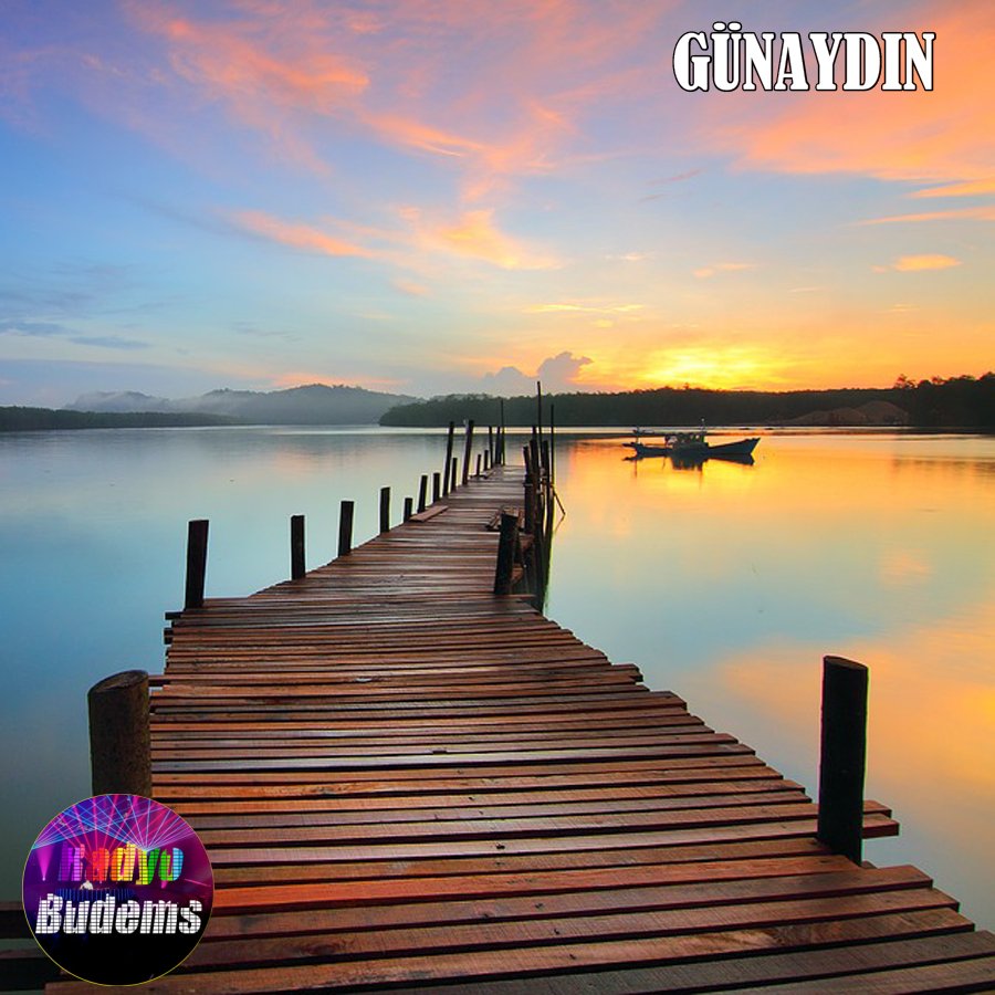 Radyo Budems'ten herkese günaydın. Mutlu bir gün geçirmeniz dileğiyle..