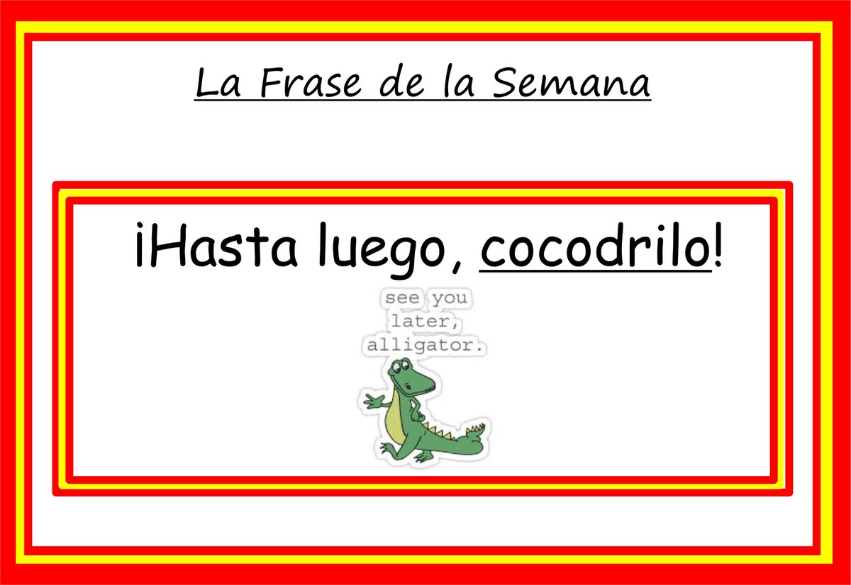 North Ayrshire 1 2 Languages Extra Spanish Phrase Of The Week Hasta Luego Cocodrilo See You Later Alligator Spanish Speakers Say See You Later Crocodile T Co Wfetzciqes