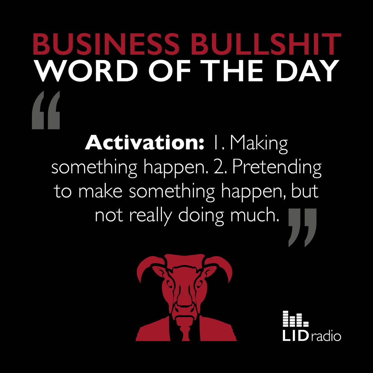 LID_radio's tweet photo. Today’s #Wordoftheday is #Activation from "The Business Bullshit Book" #LIDPublishing, #CASeries, #bookstagram, #podcast https://t.co/QOntxyR4o3