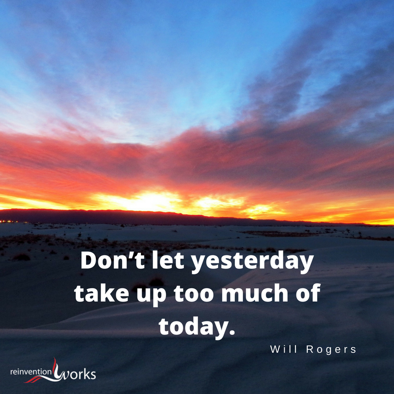 ReinventionWork's tweet photo. Don’t let yesterday take up too much of today. Inspiration for the Day! https://t.co/Tyr9NT6AT8
