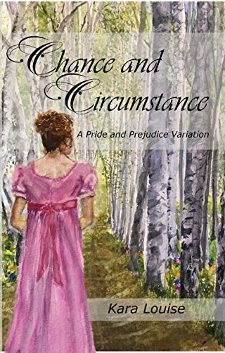Excerpt of <a href="/2karalouise/">Kara Louise</a>'s new Pride &amp; Prejudice variation, Chance and Circumstance, + chance to win. Please drop by! babblingsofabookworm.blogspot.co.uk/2017/11/chance…