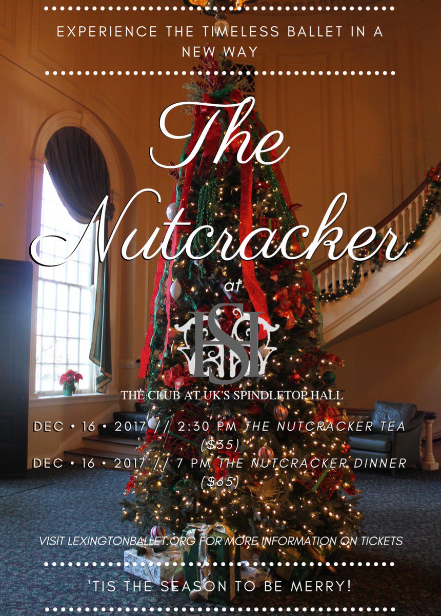 Join us for a new Holiday Tradition at Spindletop Hall where the Lexington Ballet will present The Nutcracker! See flyer for more details!