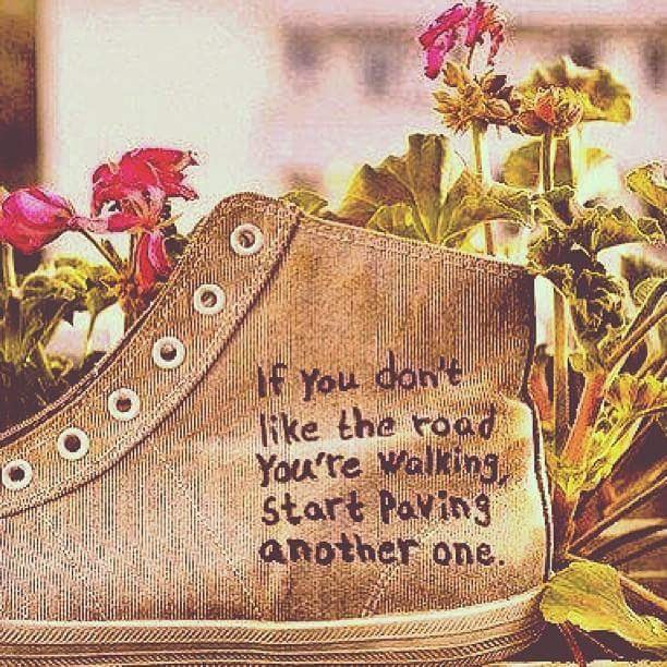 SierraWhiskee's tweet image. #FridayFeeling 

If you don't like the road you're walking, 
Start paving another one.