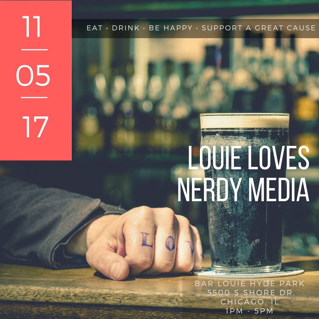 NerdyMedia's tweet photo. Eat, Drink, Be Happy, and Support Nerdy Media!

Visit Bar Louie Hyde Park on Sunday, November 5th, 2017 from 1pm to 5pm. https://t.co/QXHEMY5XPI