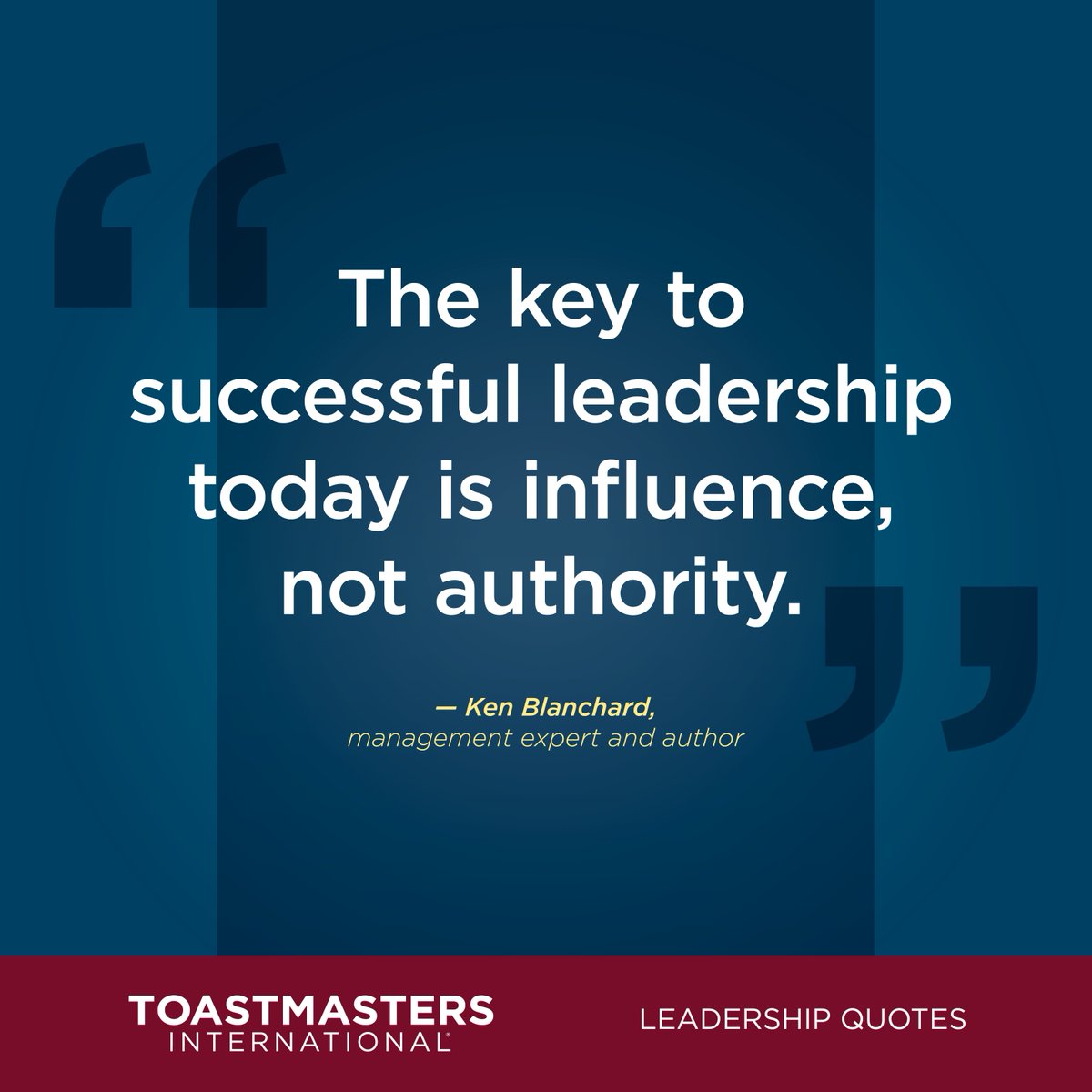 Toastmasters's tweet photo. #Toastmasters Leadership Quotes “The key to successful leadership today is influence, not authority.”  Ken Blanchard https://t.co/Y7jOCXeVcY https://t.co/r69VYf1sbv