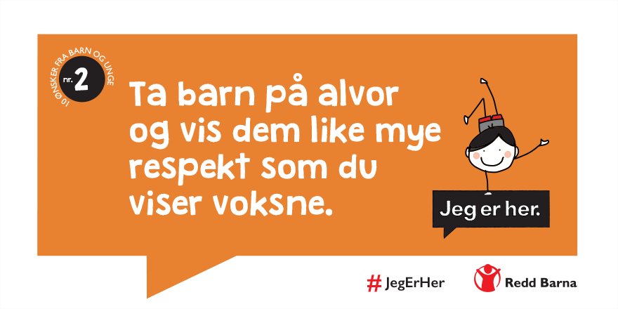ReddBarna's tweet photo. Ønske nr.2 fra barn og unge - ta barn på alvor og vis dem like mye respekt som du viser voksne. #JegErHer https://t.co/GrjEXMQov8