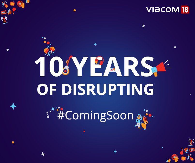 viacom18's tweet photo. Changing the landscape of media &amp; entertainment for the past decade. #ComingSoon https://t.co/vpbx7Jnly8
