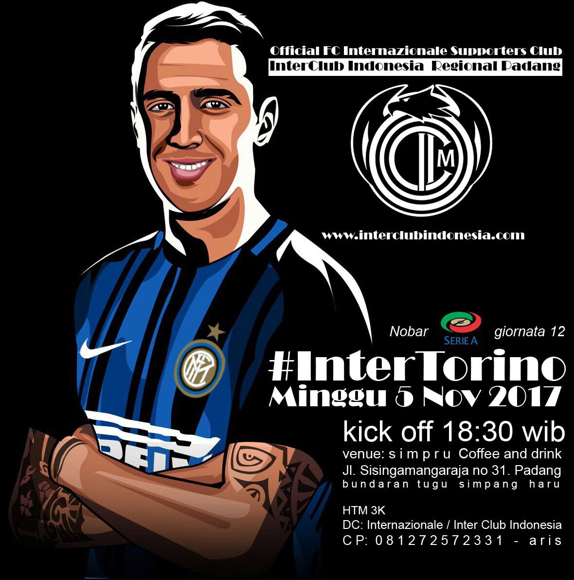 Info nobar ICI Padang guys, #InterTorino | Minggu 5 Nov 2017 | 18:30 Wib | Simpru Coffe and Drink, Simp Haru | Htm: 3k
Cc: <a href="/InterClubIndo/">Inter Club Indonesia</a>