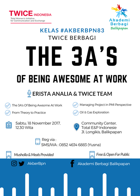 Kelas #AkberBpn83, The 3A's Of Being Awesome At Work, w/ Erista Analia &amp; TWICE Team, Sabtu 18/11/2017, 12.30 WITA. Community Center, TEPI. Reg Via @ayoena06  +62 852-4634-6883. Free, open for public, lunch provided.