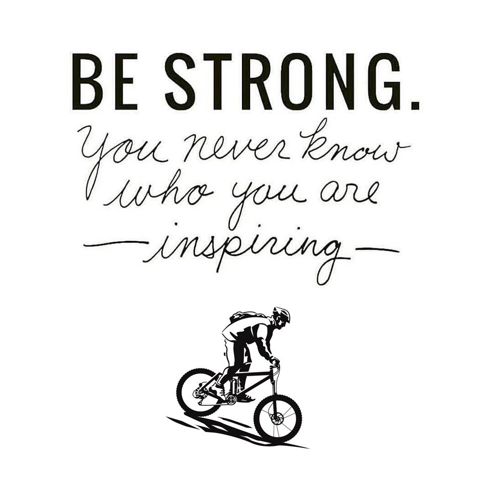 BE STRONG...you never know who you are inspiring!
#inspirationalquote #bike #adventure