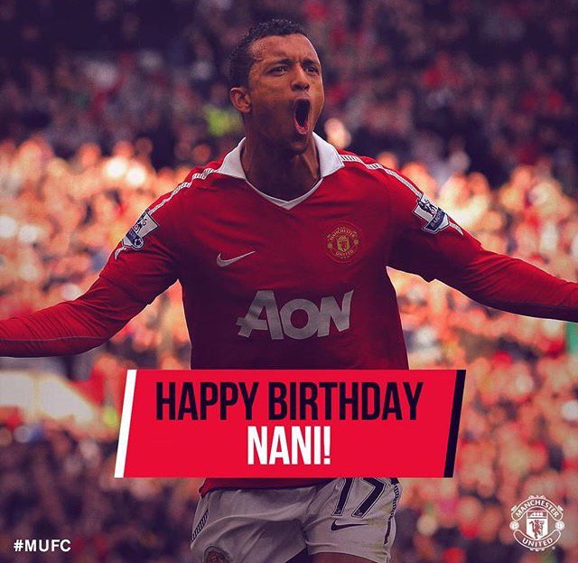 We just say make we wish Luis Nani Happy Birthday. 

This guy bin score some badt goals for us shaa. 