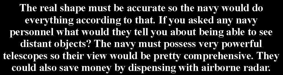 bikinatroll's tweet photo. @Drichards222I @RealTruther1 @jon_hill987 @BamaDan78 @pashton65 @AdamJoshDotCom @CptStarHige @jelew311 @ColdDimSum @ThinkForYourse5 @Tinman_73 @sciencegecko @waynemerritt The navy has telescopes that bring all objects into view.
#FlatFact https://t.co/XwBdqcU9rL