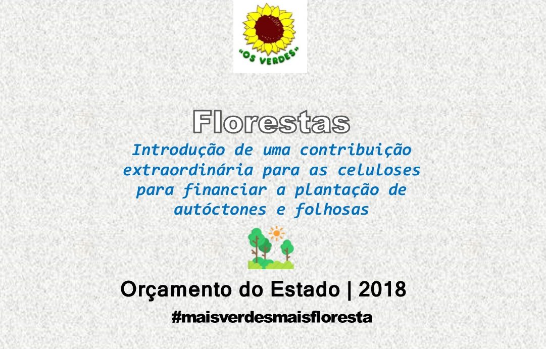 OsVerdes's tweet photo. #pev #osverdes #oe2018 #orçamento #florestas #celuloses #maisverdesmaisfloresta https://t.co/S1tggKQJQt