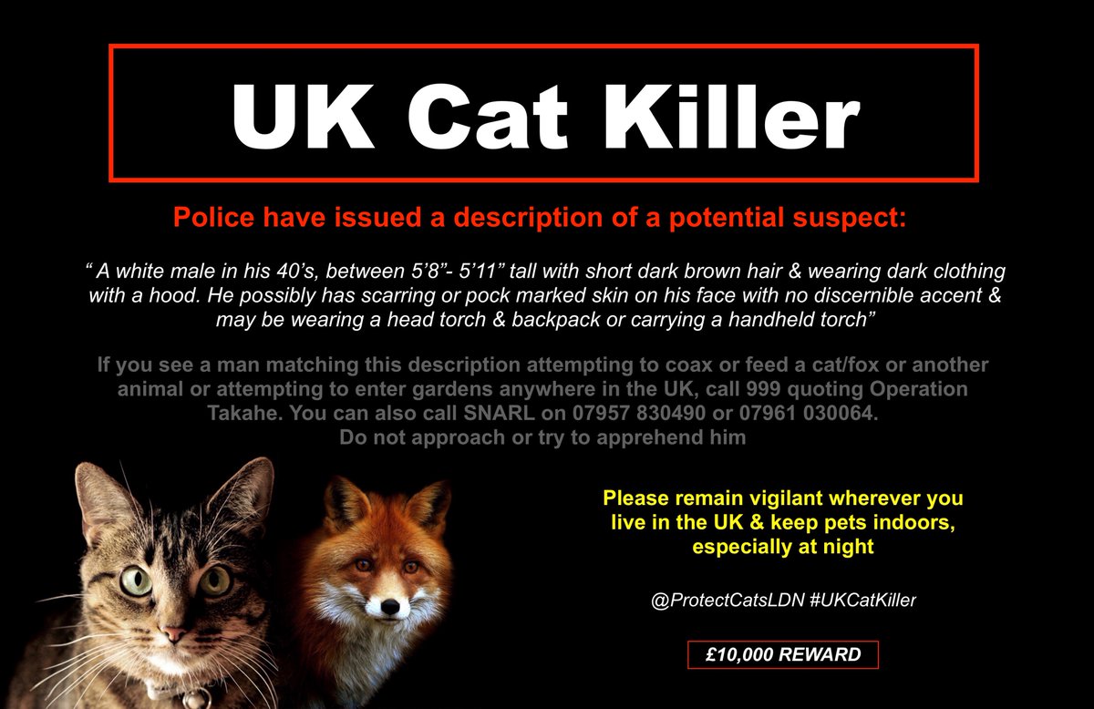 ProtectCatsLDN's tweet photo. Police suspect description: "A white male in his 40's, 5'8"-5'11" tall, short dark brown hair &amp; wearing dark clothing with a hood. Possible scarring to his face &amp; may be wearing a head torch &amp; backpack..." Please be aware wherever you live in the UK #UKCatKiller #OperationTakahe https://t.co/Ib6M1rOFDR