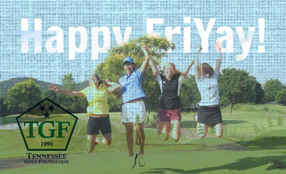 Happy #FriYay! from the Tennessee Golf Foundation! #tngolf #greatgolfweather