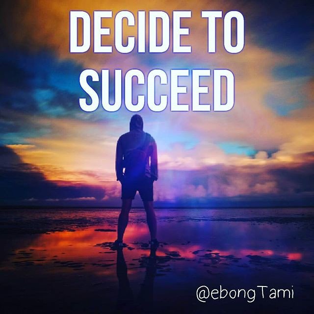 Reposting <a href="/ebongtami/">Ebong Tami</a>:
Simple as it may sound, but success begins with a simple DECISION.

DECIDE TO SUCCEED.

#mlm #success #loa #business