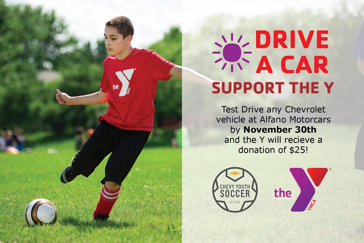 Don’t miss your chance to help support the Y by taking a test drive at Alfano Motorcars! For each test drive taken before November 30, Alfano Motorcars will donate $25 to the Y on your behalf. Alfano Motorcars is a proud sponsor of the Y through the Chevy Youth Soccer program.