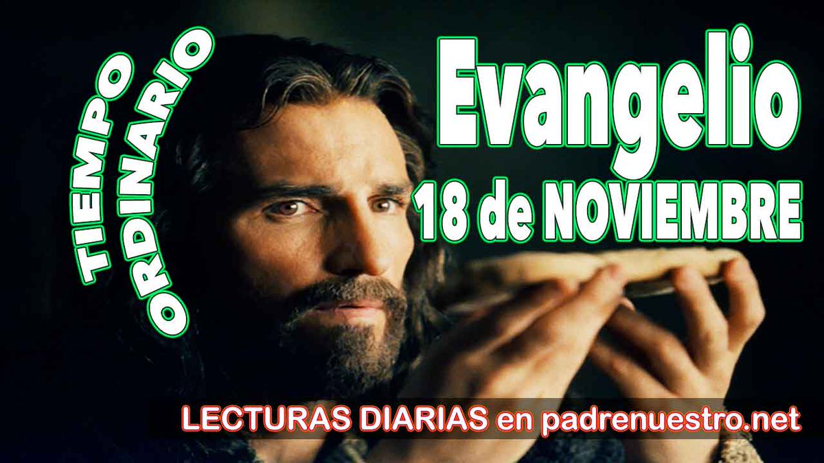 #DifundelaPalabradeDios con tu RT del evangelio de hoy, sábado 18 de noviembre padrenuestro.net/lecturas-del-d…