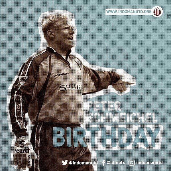 Happy Birthday Peter Schmeichel    