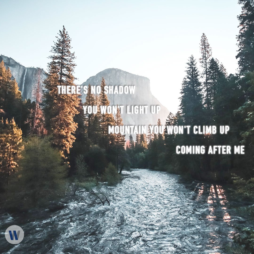 No Shadow You Won't Light Up Mountain You Won't Climb Up No Shadow You Won't Light Up Mountain You Won't Climb Up