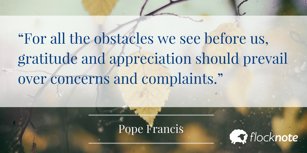 TweetCatholic's tweet photo. “For all the obstacles we see before us, gratitude and appreciation should prevail over concerns and complaints.” - @Pontifex https://t.co/7F1x3wpOzd
