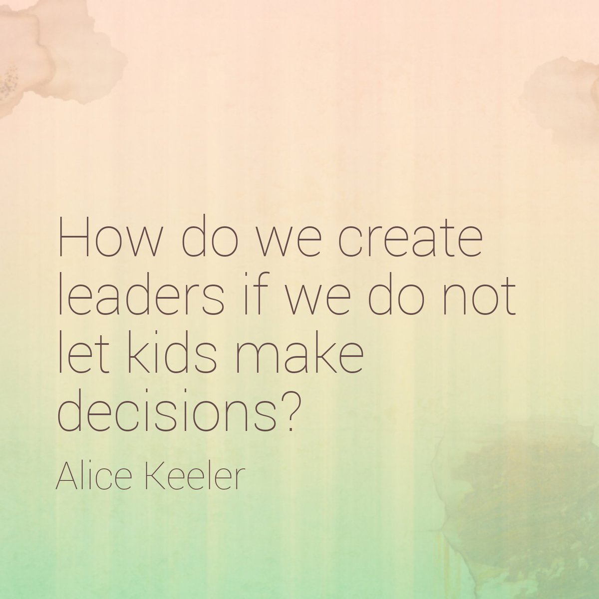 alicekeeler's tweet photo. How do we create leaders if we do not let kids make decisions? https://t.co/5wU8UxKvJ0