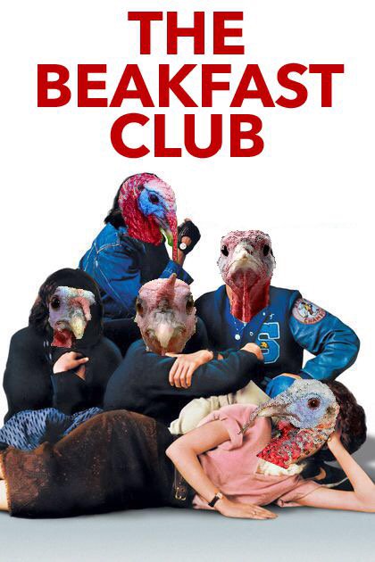 billgx's tweet photo. The Beakfast Club. #AddATurkeyToAFilm https://t.co/0RkYq1xI7p