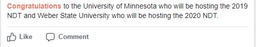 NDT Board of Trustees &amp; Exec Committee have awarded <a href="/WeberStateU/">Weber State University</a> the bid to host the 74th annual <a href="/NDTDebate/">National Debate Tournament</a> tournament in 2020 (also WSU Debate's 100th bday) The NDT hosts the nation's top 78 qualifying teams Thank you for coming back to Ogden!  #SomosWeber #WeAreWeber #JustWeber