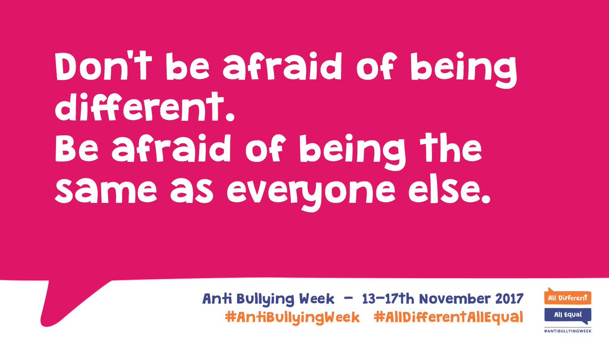 Don't be afraid of being different. Be afraid of being the same as everyone else!  😉  #AntiBullyingWeek #AllDifferentAllEqual
