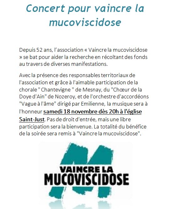 Concert : Vaincre la mucoviscidose. 
               Samedi 18 Novembre 2017 dès 20h à l’église Saint-Just.
Renseignements sur l'affiche.