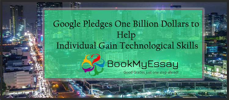 Book_My_Essay's tweet image. Google Pledges One Billion Dollars to Help Individual Gain #TechnologicalSkills from BME writers - goo.gl/DkVJGz