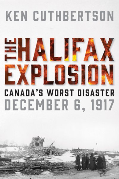 HarperCollinsCa's tweet photo. On sale now, a fresh, revealing account that answers all of the lingering questions about #TheHalifaxExplosion: https://t.co/rX4BcGmIg5 https://t.co/DHQO6oUXBA