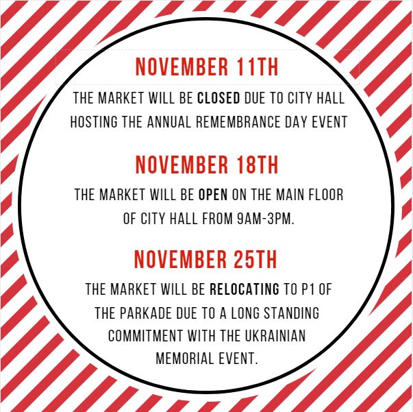 YegdtMarket's tweet photo. We won't be open this Saturday due to Remembrance Day. You can find us back in City Hall on November 18. https://t.co/SzlnszrPRN