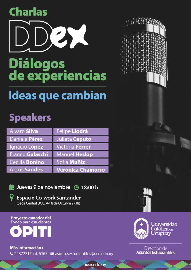 Charlas DDex-Ideas que cambian- Proyecto ganador del fondo para iniciativas de estudiantes. Los esperamos el jueves a las 18h!