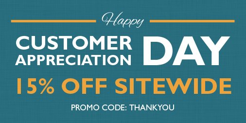 Today is Customer Appreciation Day! Enjoy 15% savings on your entire online order, no minimum purchase required! bit.ly/2hOifbs