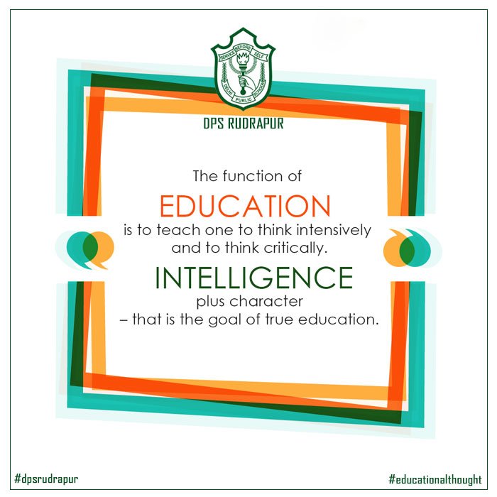 DpsRudrapur's tweet photo. The #function of #education is to #teach one to think #intensively and to think #critically.
#Intelligence plus #character- that is a #goal of true #education.
#dpsrudrapur
#educationalthought https://t.co/U5yBdJwAz0