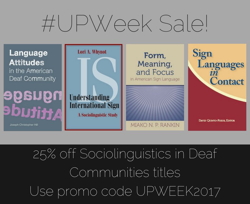 GallaudetPress's tweet photo. Take 25% off ALL titles during #UPWeek, including the #Sociolinguistics in #Deaf Communities series: https://t.co/jZza7PORvn #ReadUP https://t.co/5Vp9n4X7Bj